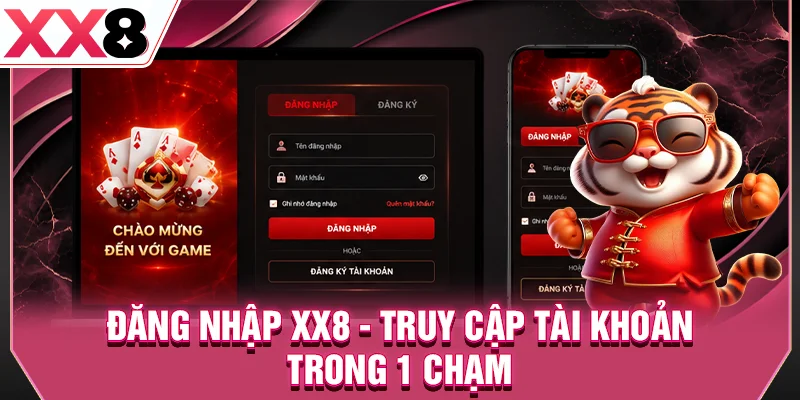 Đăng Nhập XX8 - Truy Cập Tài Khoản Trong 1 Chạm