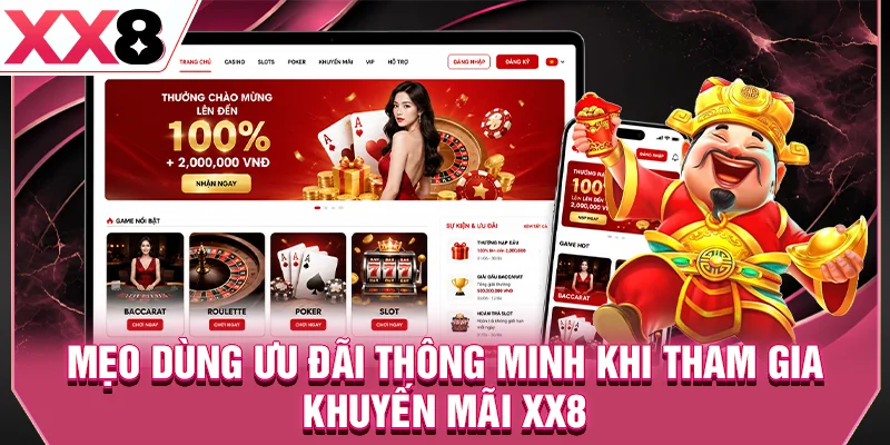 Mẹo dùng ưu đãi thông minh khi tham gia khuyến mãi XX8