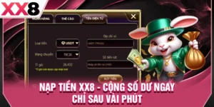 Nạp Tiền XX8 - Cộng Số Dư Ngay Chỉ Sau Vài Phút