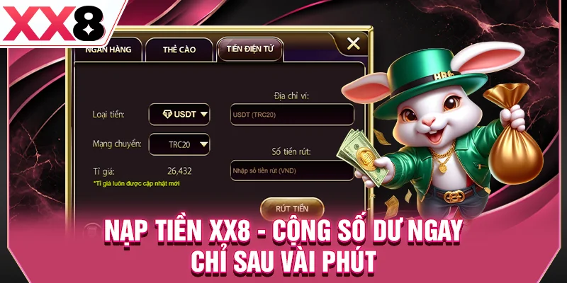 Nạp Tiền XX8 - Cộng Số Dư Ngay Chỉ Sau Vài Phút
