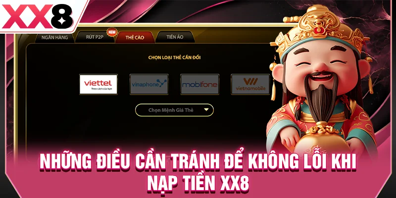 Những điều cần tránh để không lỗi khi nạp tiền XX8