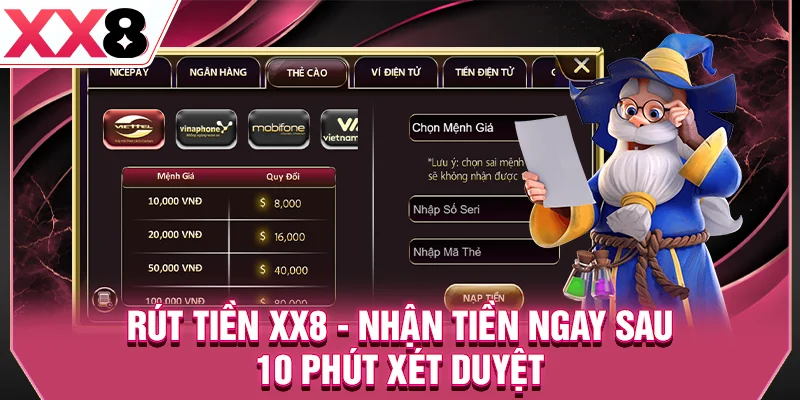Rút Tiền XX8 - Nhận Tiền Ngay Sau 10 Phút Xét Duyệt